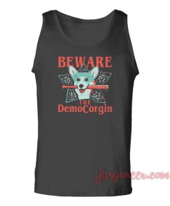 The Beware Democorgin Unisex Adult Tank Top