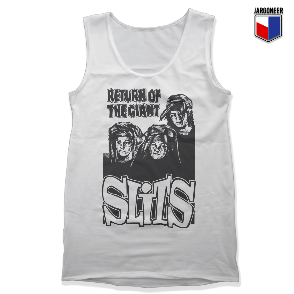 The Slits Return Of The Giant White Tank - Shop Unique Graphic Cool Shirt Designs