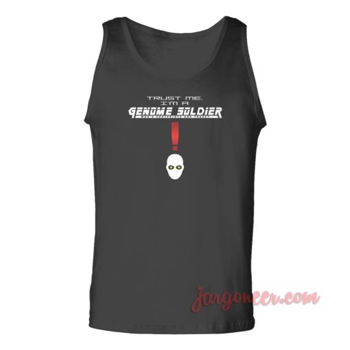 Trust me I'm a Genome Soldier Unisex Adult Tank Top