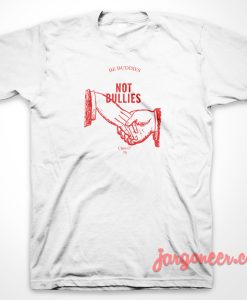 Be Buddies Not Bullies 3 247x300 - Shop Unique Graphic Cool Shirt Designs