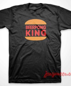 Beerpong King 4 247x300 - Shop Unique Graphic Cool Shirt Designs