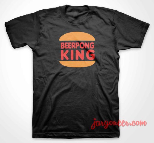 Beerpong King T Shirt