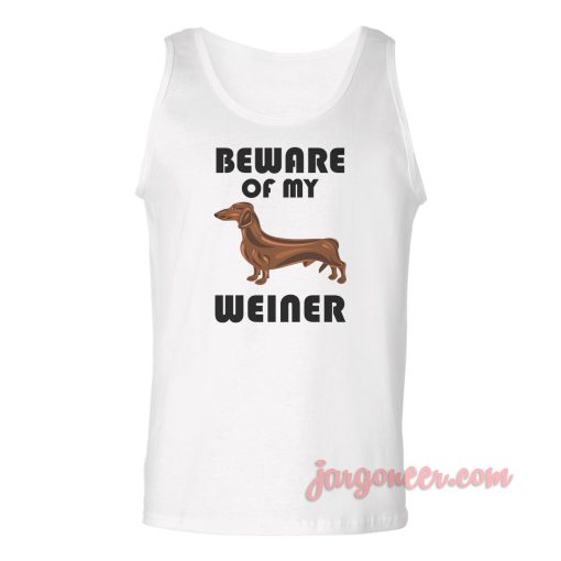 Beware Of My Weiner Unisex Adult Tank Top