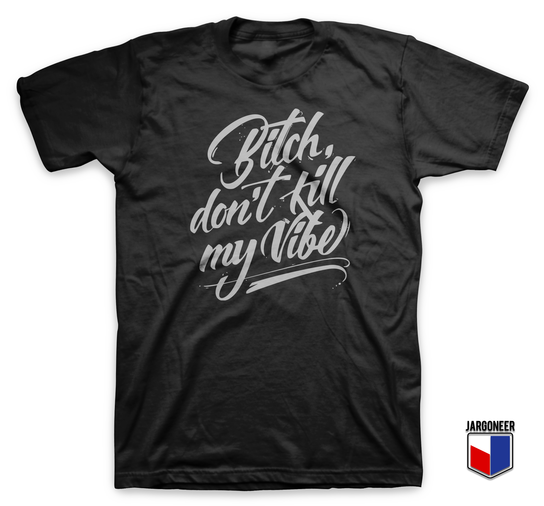 Bitch Vibe Slogan Black T Shirt - Shop Unique Graphic Cool Shirt Designs