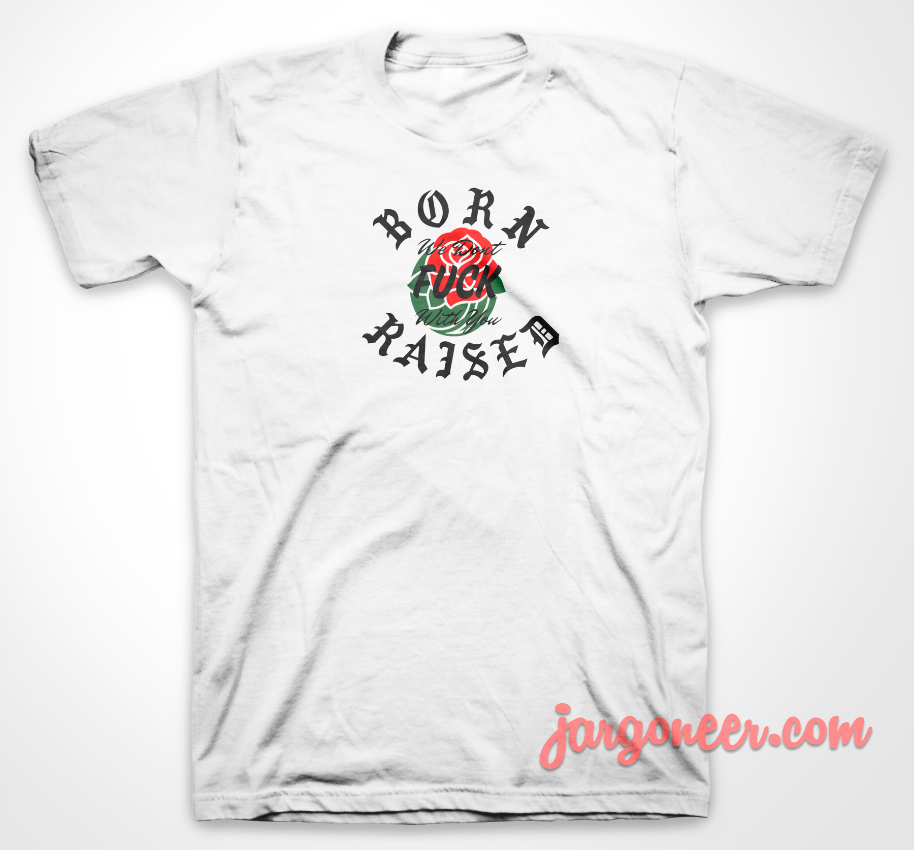 Born X Raised T-Shirt | Ideas T-Shirt | Design By jargoneer.com