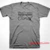 Don’t Miss The Climax T-Shirt