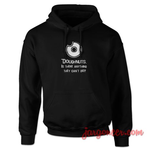 Doughnuts Is There Anything Hoodie