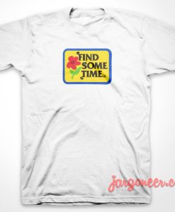 Find Some Time T-Shirt