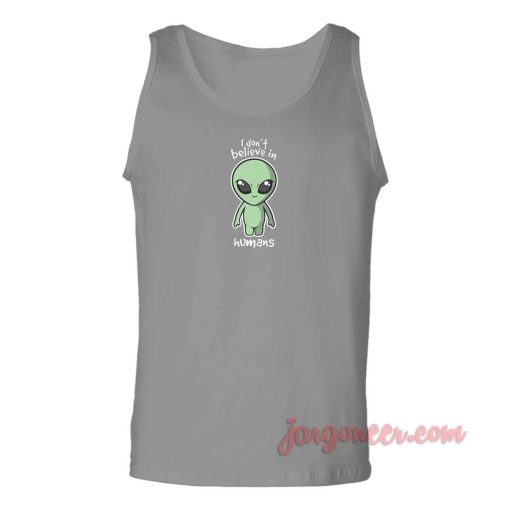I Don't Believe In Humans Unisex Adult Tank Top