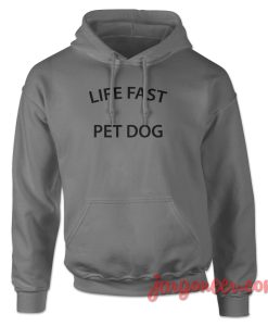 Life Fast Pet Dog Hoodie