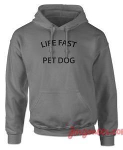 Life Fast Pet Dog 2 247x300 - Shop Unique Graphic Cool Shirt Designs