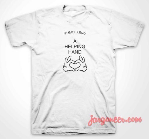 Please Land A Helping Hand T Shirt