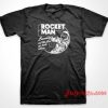 Rocket Man T-Shirt