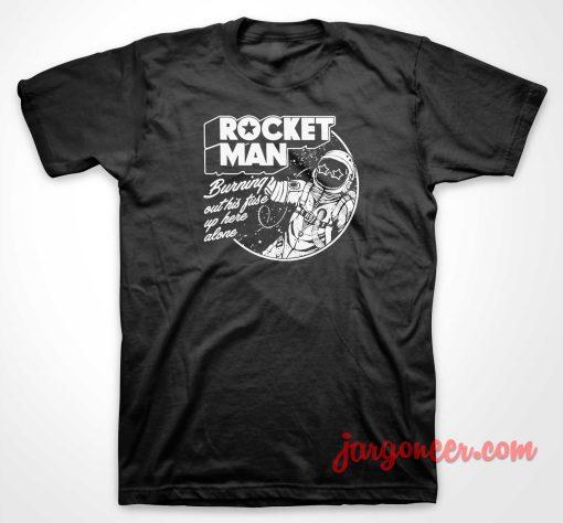 Rocket Man T Shirt