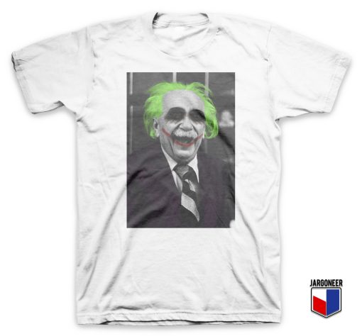 Cool Albert Joker Einstein Parody T Shirt Design
