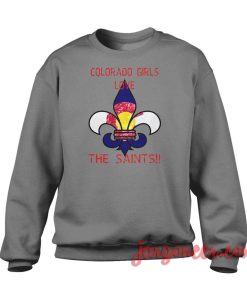 Colorado Girls Love Saints Crewneck Sweatshirt