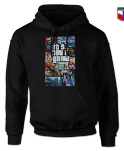 GTA It’s Not Game Hoodie Design