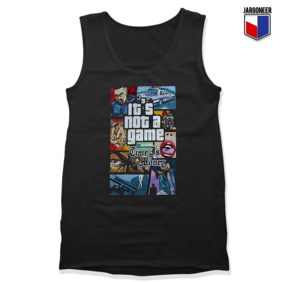 GTA Its Not Game - Shop Unique Graphic Cool Shirt Designs