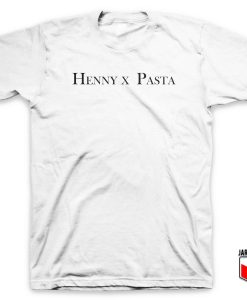Cool Henny X Pasta T Shirt Design
