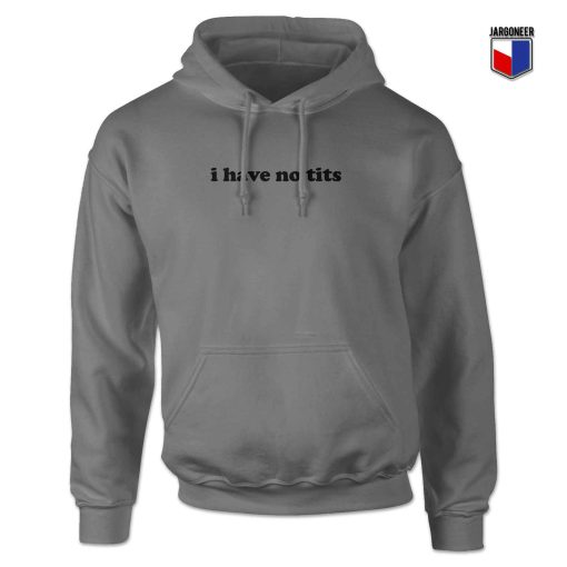 I Have No Tits Hoodie Design