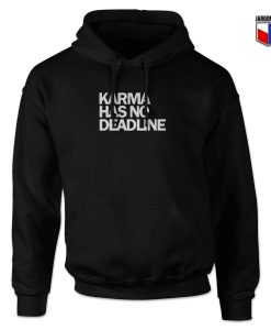 Karma Has No Deadline Hoodie Design