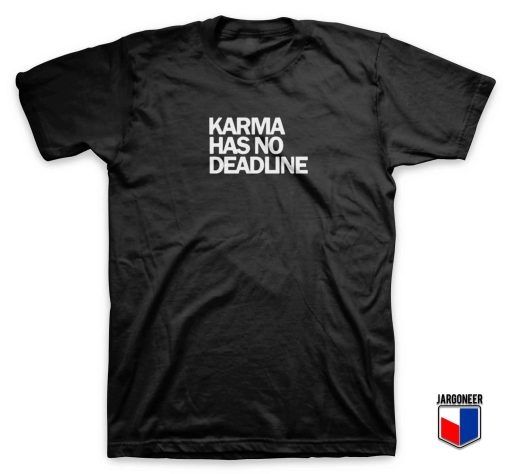 Cool Karma Has No Deadline T Shirt Design