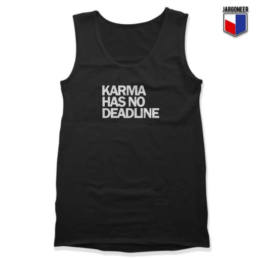 Karma Has No Deadline Unisex Adult Tank Top Design
