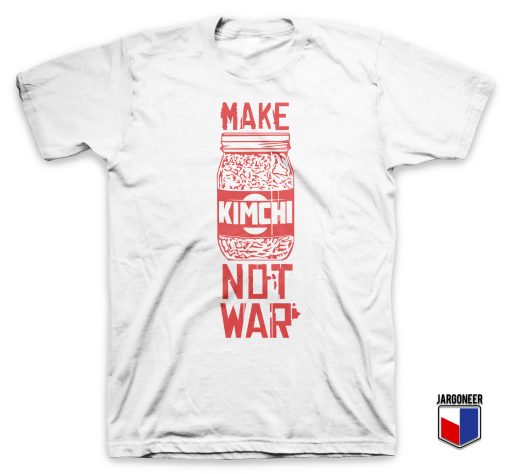 Cool Make Kimchi Not War T Shirt Design