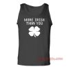 More Irish Than You Unisex Adult Tank Top