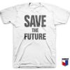 Cool Save The Future T Shirt Design