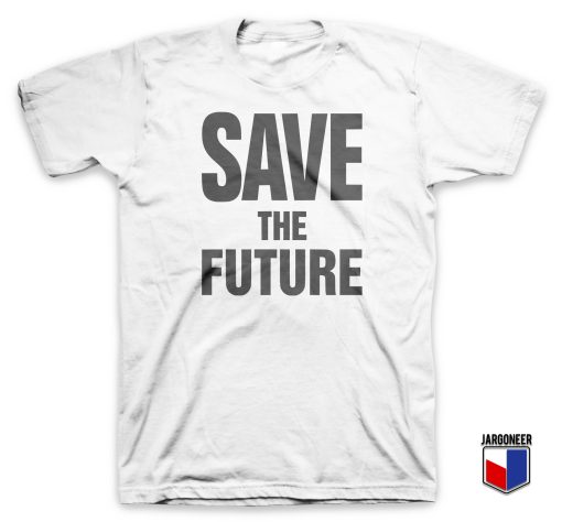 Cool Save The Future T Shirt Design