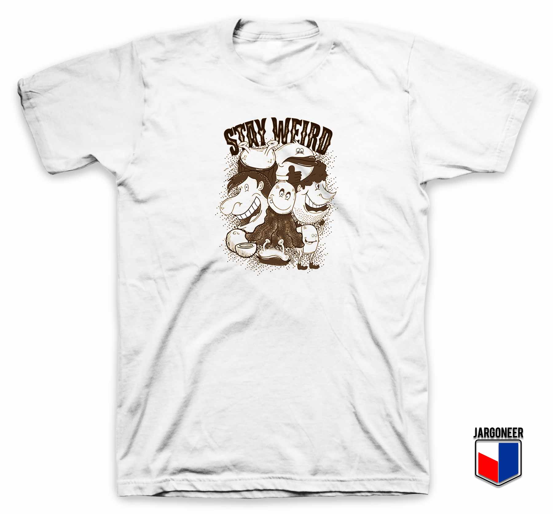 Stay Weird 1 - Shop Unique Graphic Cool Shirt Designs