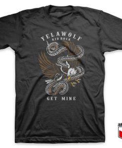 Cool Yelawolf X Kid Rock – Get Mine T Shirt Design