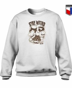 Stay Weird Crewneck Sweatshirt