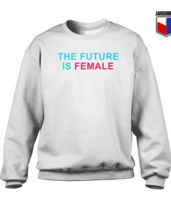 The Future Is Female Crewneck Sweatshirt
