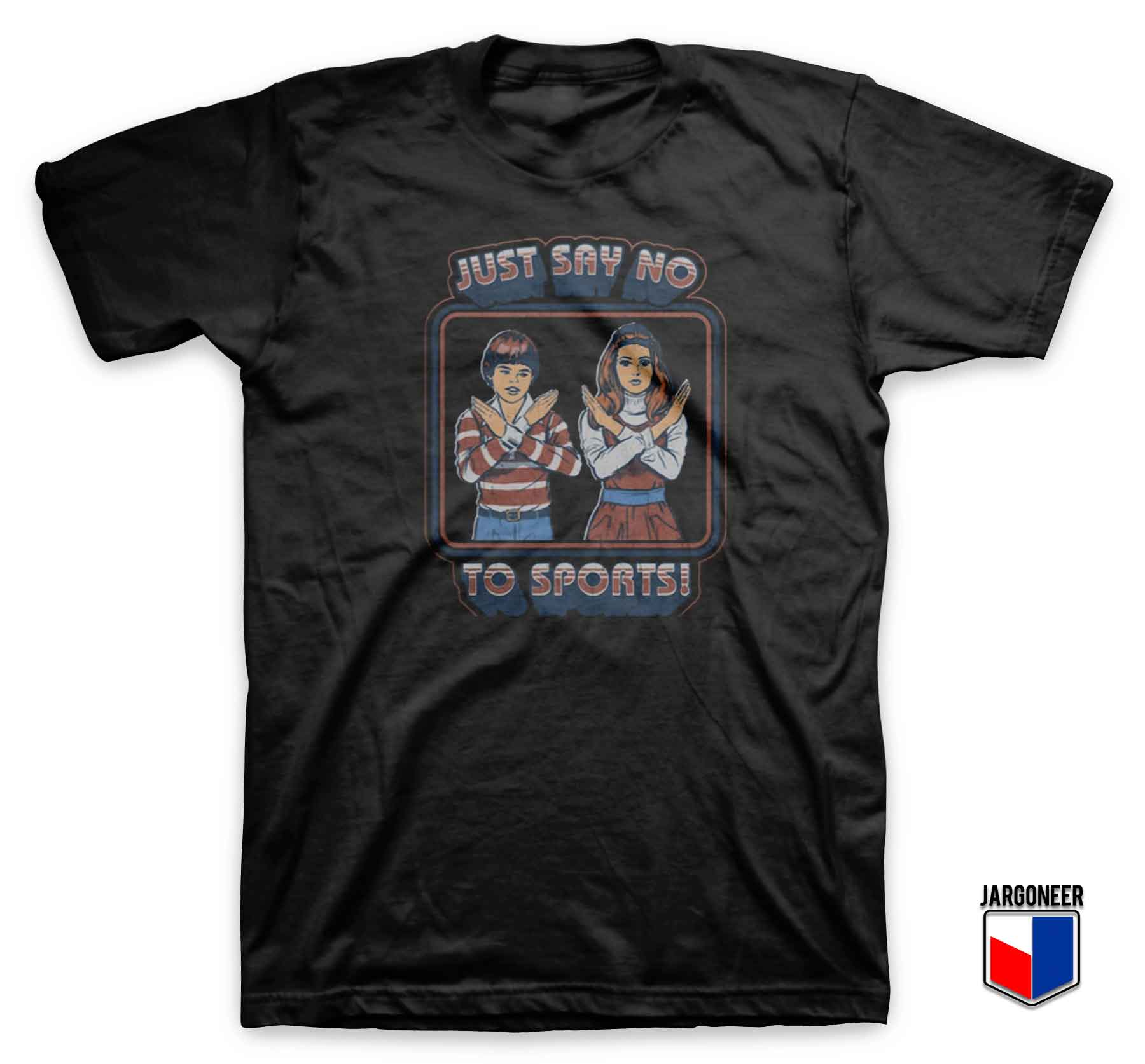 Say No To Sports - Shop Unique Graphic Cool Shirt Designs