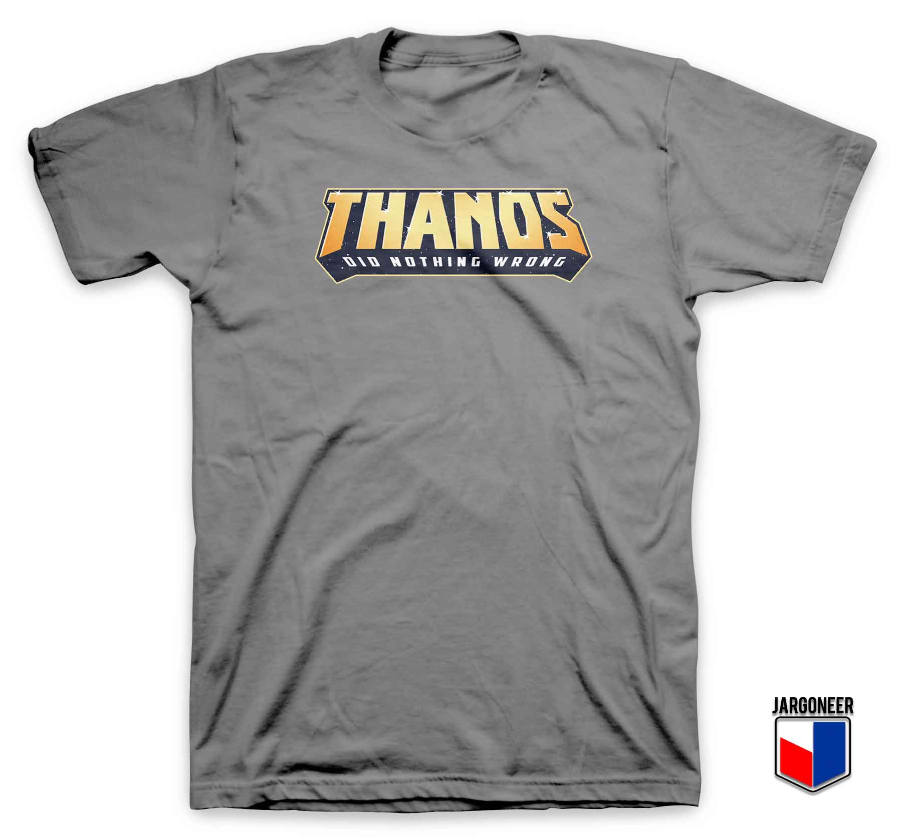 Thanos Did Nothing Wrong - Shop Unique Graphic Cool Shirt Designs