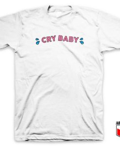 Cry Baby 247x300 - Shop Unique Graphic Cool Shirt Designs
