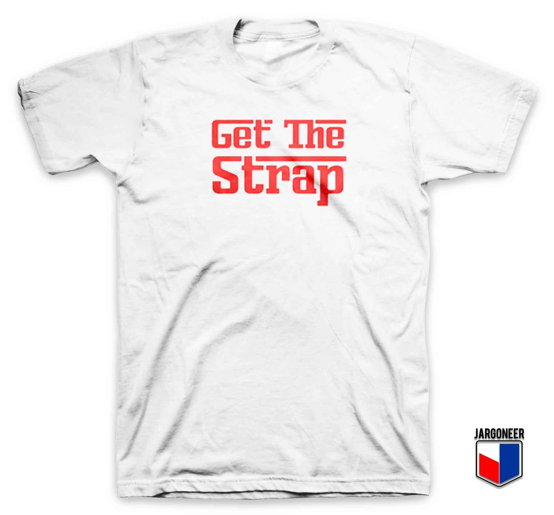 get the strap t shirt