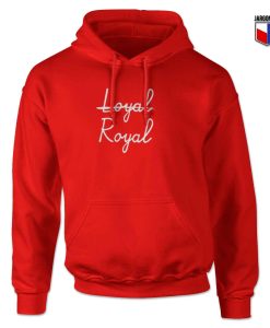 Loyal Royal Hoodie Design