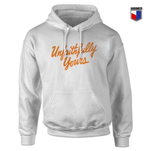 Unfaithfully Yours Hoodie Design