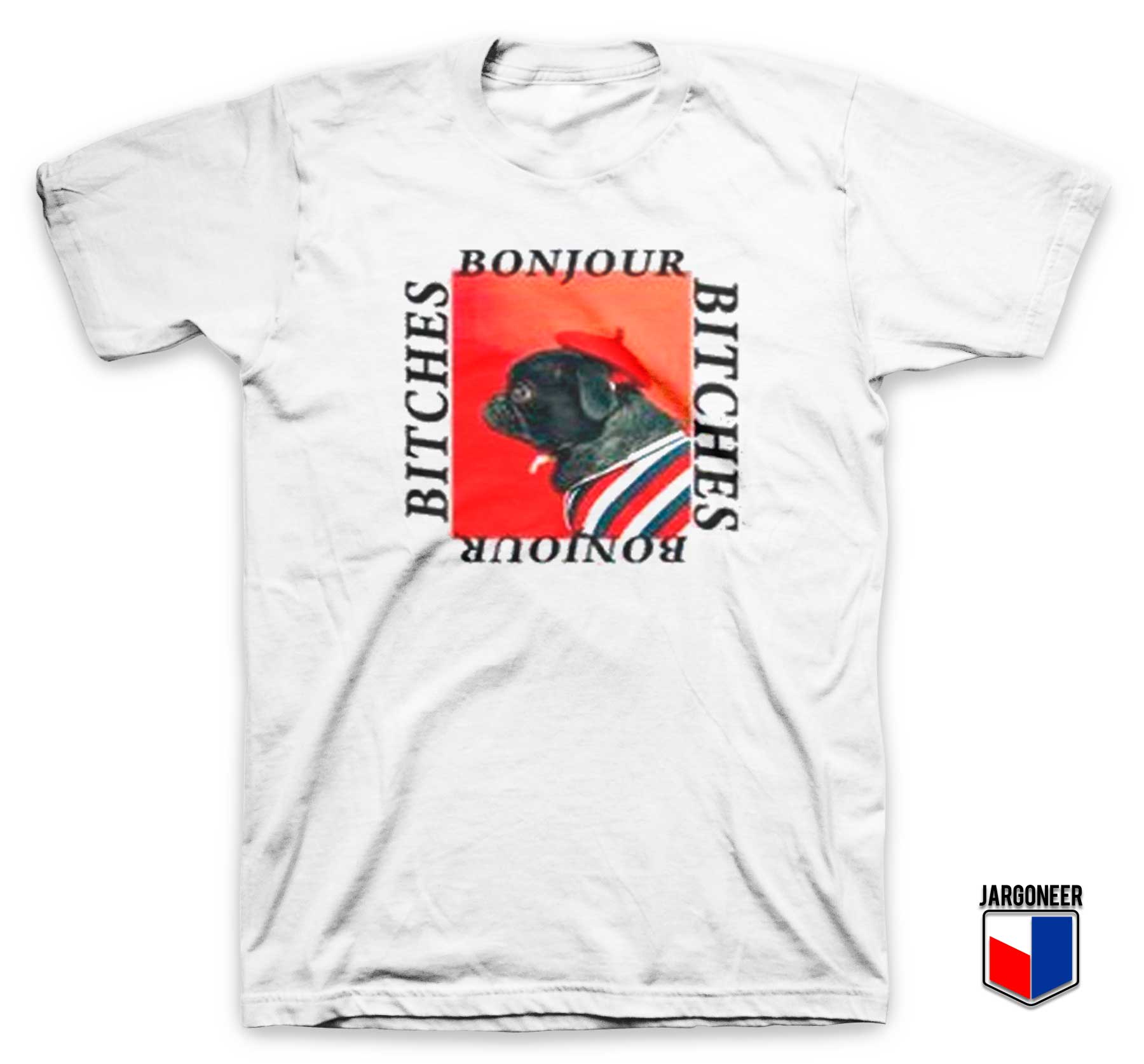 Bonjour Bitches T Shirt - Shop Unique Graphic Cool Shirt Designs