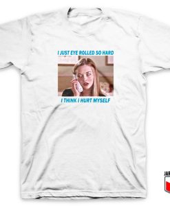 I Just Rolled Eye So Hard T Shirt 247x300 - Shop Unique Graphic Cool Shirt Designs