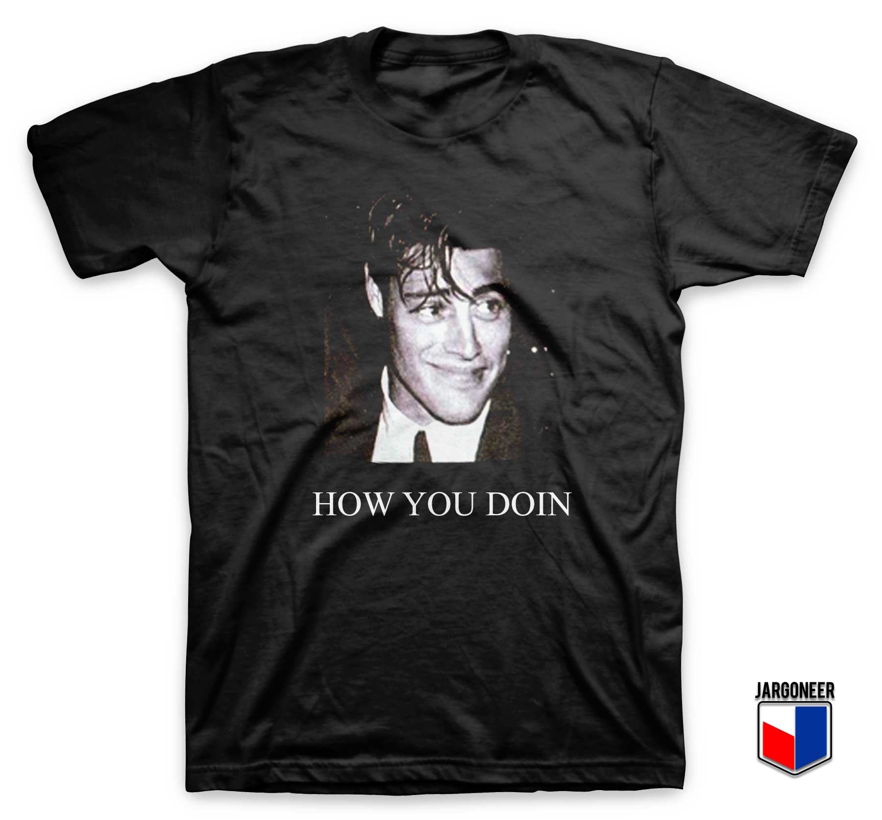 Joey How You Doin T Shirt - Shop Unique Graphic Cool Shirt Designs