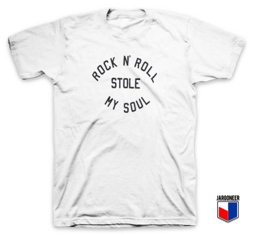 Rock N Roll Stole My Soul T Shirt