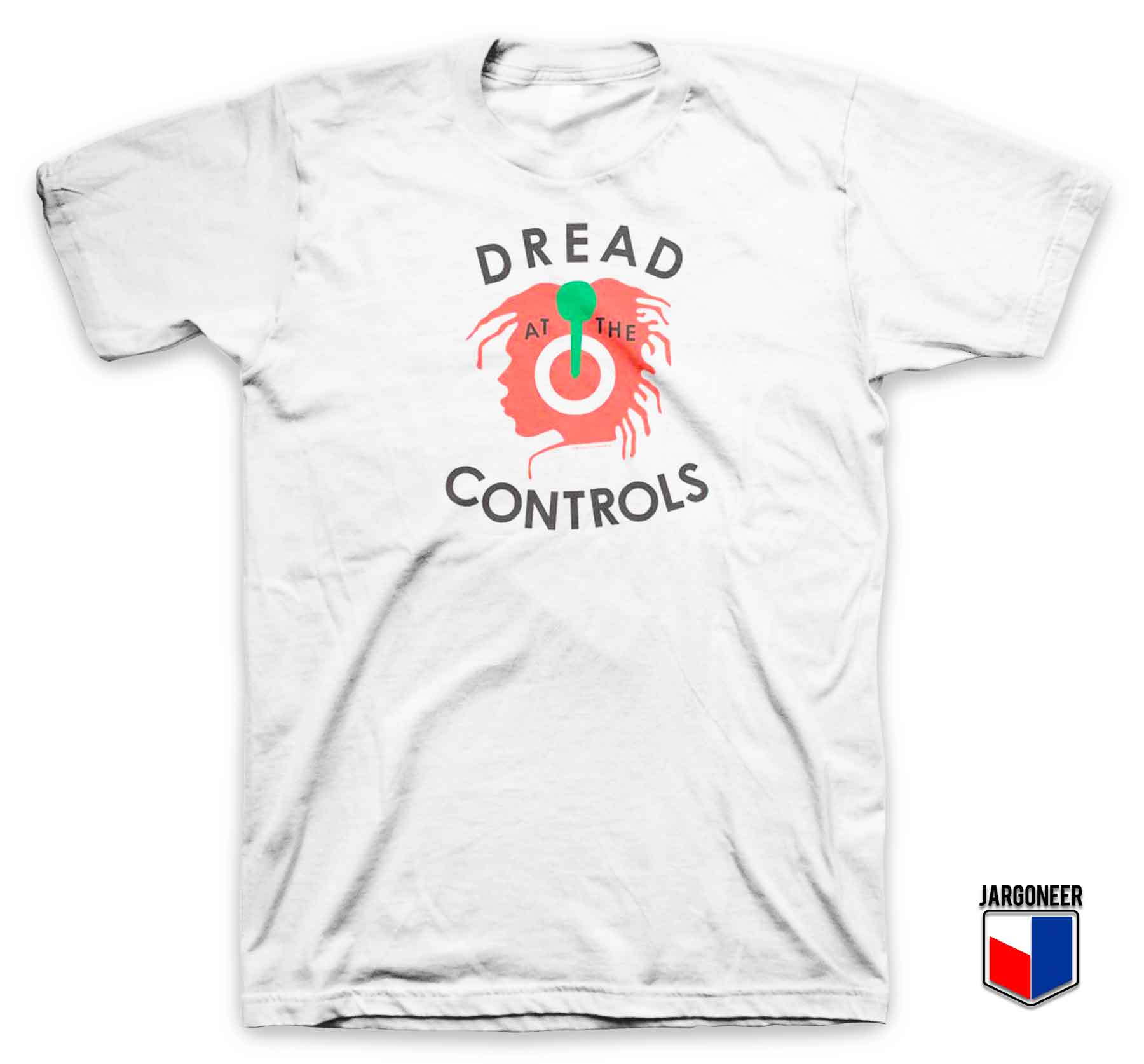 Dread At The Controls T Shirt - Shop Unique Graphic Cool Shirt Designs
