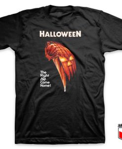 Halloween He Come Home T Shirt