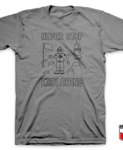 Never Stop Exploring T Shirt 247x300 - Shop Unique Graphic Cool Shirt Designs