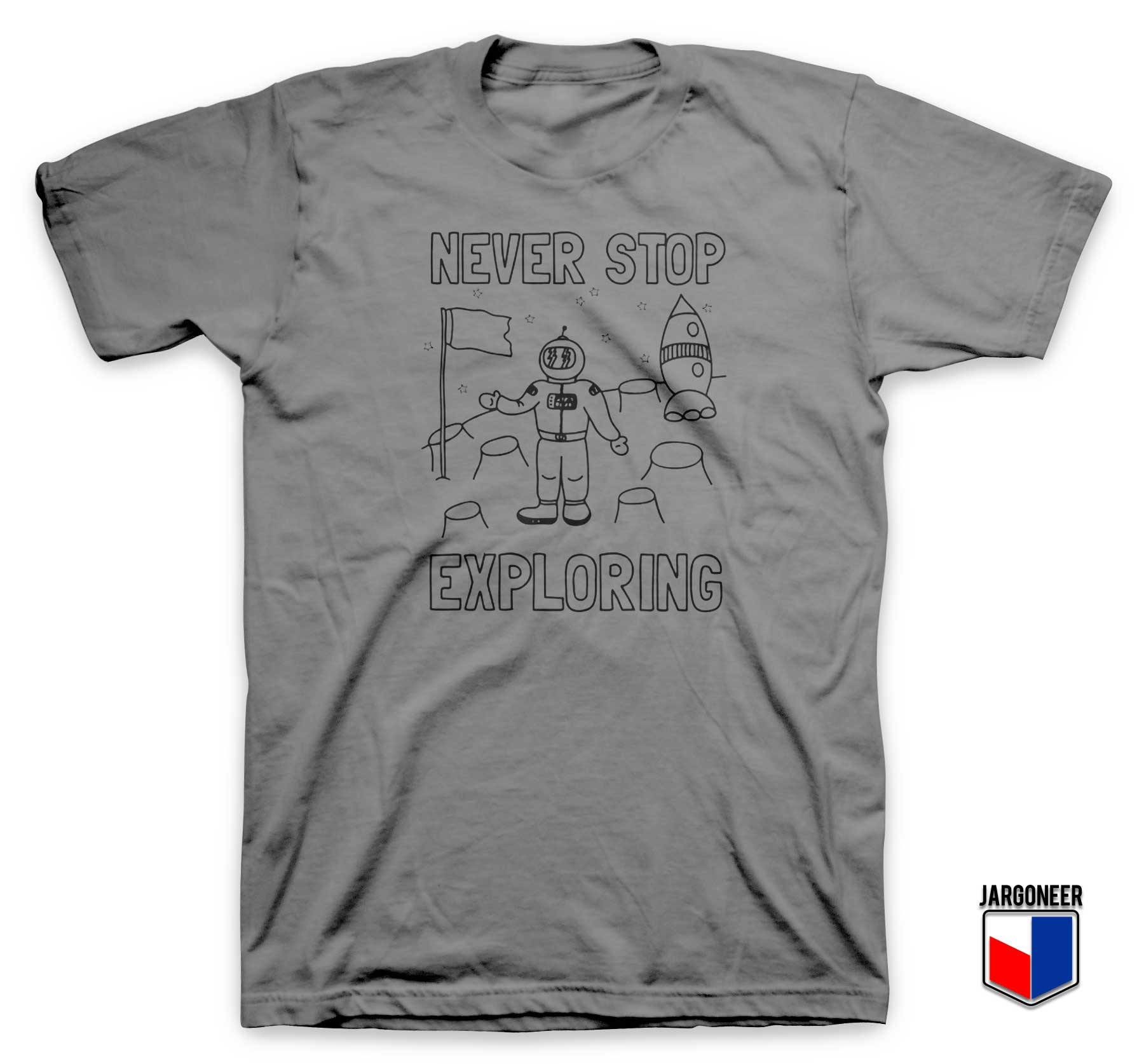 never stop exploring t shirt