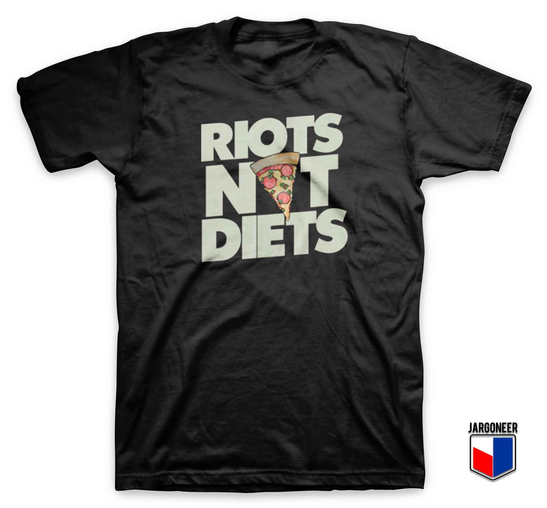 Riots Not Diets T Shirt - Shop Unique Graphic Cool Shirt Designs